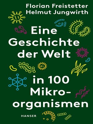 cover image of Eine Geschichte der Welt in 100 Mikroorganismen